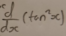  d/dx (tan^2x)