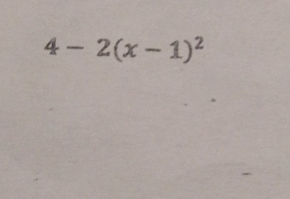 4-2(x-1)^2