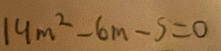 14m^2-6m-5=0