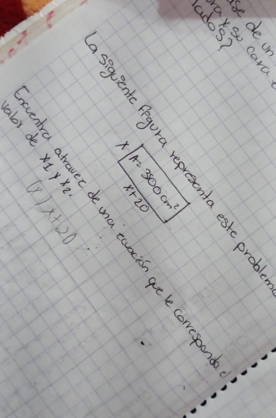 be de un 
axso cara 
ados? 
siguiente fegura represcnta este prob
A=3500cm^2
a eavocion aue le correspond 
X x+20
Encventra
(x)x+20
valor de x_1yx_2.