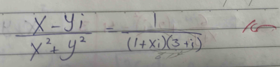  (x-yi)/x^2+y^2 = 1/(1+xi)(3+i) 
frac 1/4