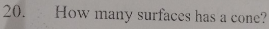 How many surfaces has a cone?