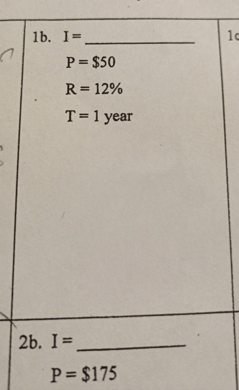 I= _1
P=$50
R=12%
T=1year
2b. I= _
P=$175