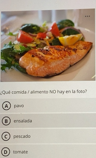 Solved: ¿Qué comida / alimento NO hay en la foto? Apavo Bensalada C ...