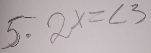 2x=<3</tex>