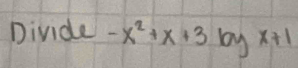 Divide -x^2+x+31 byx+1