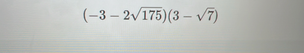 (-3-2sqrt(175))(3-sqrt(7))