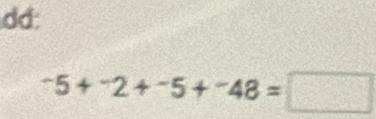 dd: 
^-2+-5+^-5+^□ 