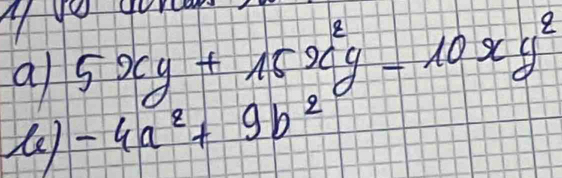 a 5xy+15x^2y-10xy^2
-4a^2+9b^2