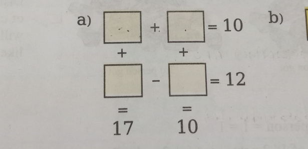 A=□  
+ . =10 b) 
+ +
□ -□ =12
= 
= 
17 1( )