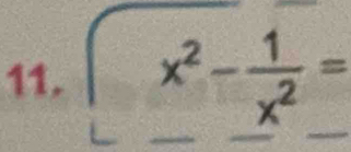 x^2- 1/x^2 =