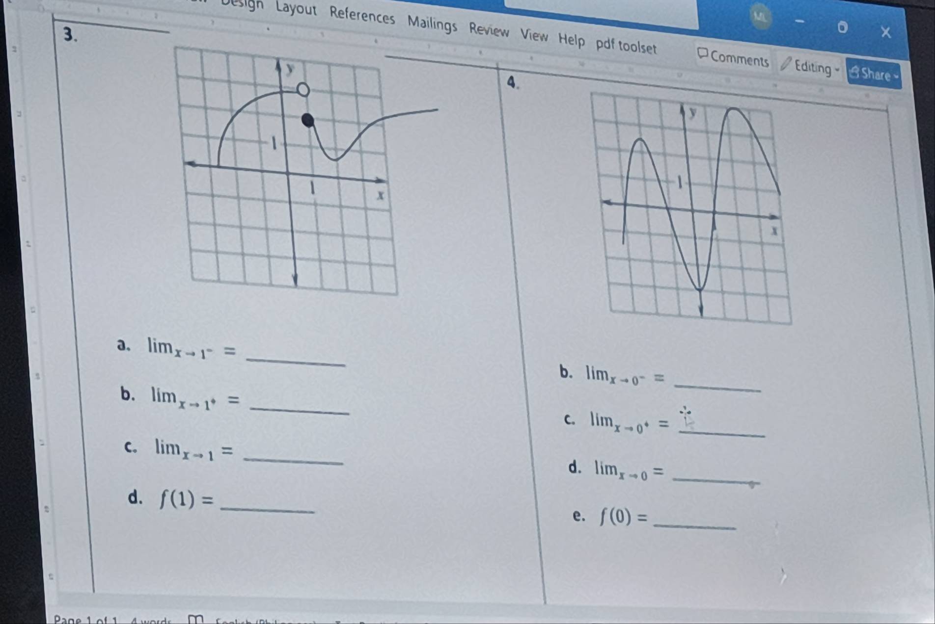 Design Layout References Mailings Review View Help pdf toolset Comments Editing Share 
4. 
a. lim_xto 1^-= _ lim_xto 0^-= _ 
b. 
b. lim_xto 1^+= _ 
C. lim_xto 0^+= _ 
C. lim_xto 1= _ 
d. lim _xto 0= _ 
d. f(1)= _ 
e. f(0)= _