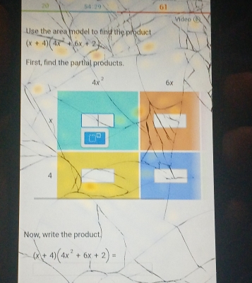 20 54:29 61
Video 
Use the area model to find the product
(x+4)(4x^2+6x+2)
First, find the parthal products.
Now, write the product.
(x+4)(4x^2+6x+2)=