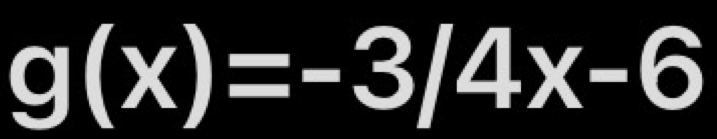 g(x)=-3/4x-6