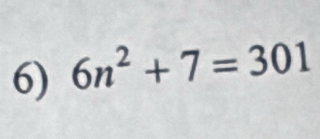 6n^2+7=301