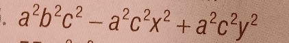 a^2b^2c^2-a^2c^2x^2+a^2c^2y^2