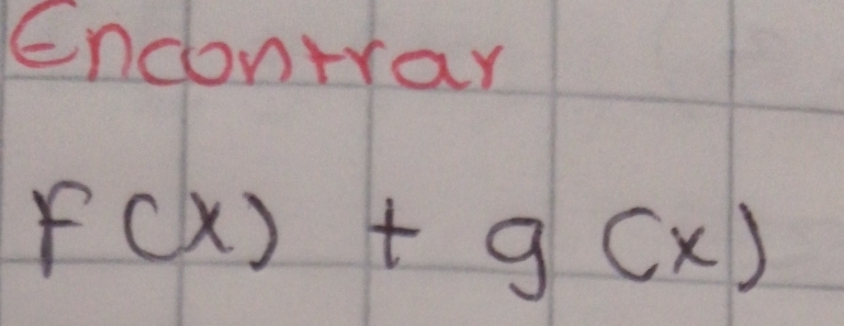 Endontray
f(x)+g(x)