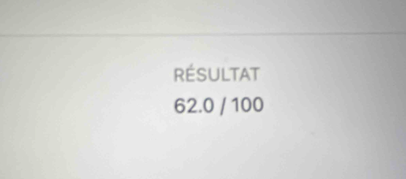 résultat
62.0 / 100