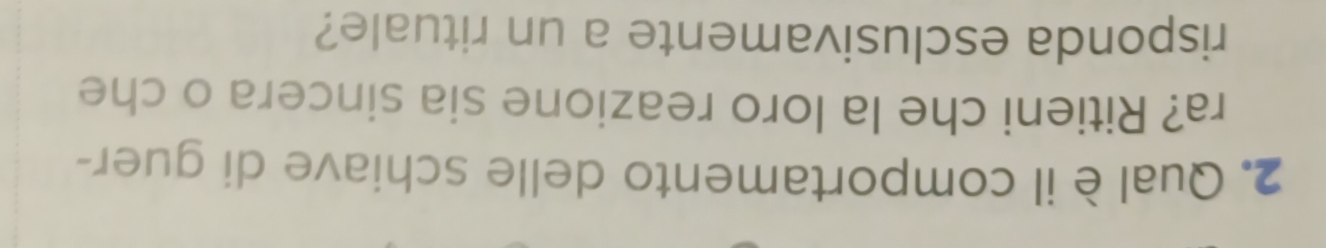 Qual è il comportamento delle schiave di guer- 
ra? Ritieni che la loro reazione sia sincera o che 
risponda esclusivamente a un rituale?