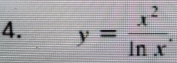 y= x^2/ln x .