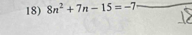 8n^2+7n-15=-7