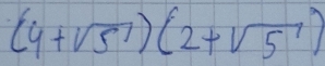 (4+sqrt(5))(2+sqrt(5))