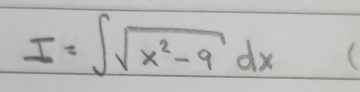 I=∈t sqrt(x^2-9)dx