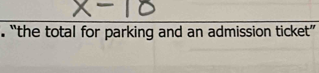 “the total for parking and an admission ticket”