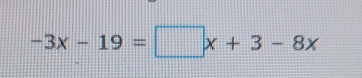 -3x-19=□ x+3-8x