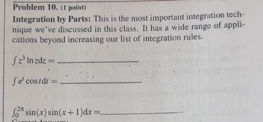 Solved: Problem 10. (1 point) Integration by Parts: This is the most ...