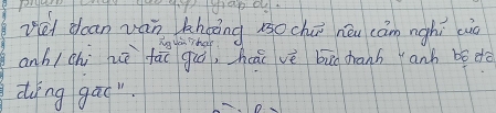 If ap d 
Wei dcan ván khoáng xo chā néu cám nighí cio 
ng you Thay 
anh/chi hè fài guá, heái vè buo dranh anh be dè 
duing ga".