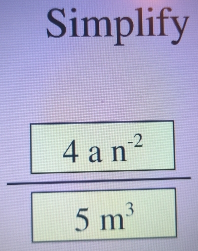 Simplify
frac 4an^25m^3