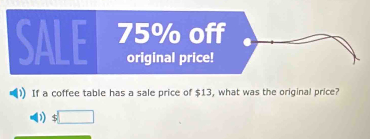 If a coffee table has a sale price of $13, what was the original price? 
) | □ 