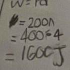 w=101
32^1/2 =200n
=400/ 4
=1600J