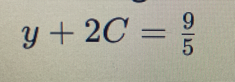 y+2C= 9/5 