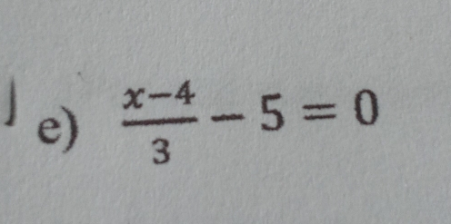  (x-4)/3 -5=0