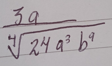  3a/sqrt[4](24a^3b^9) 