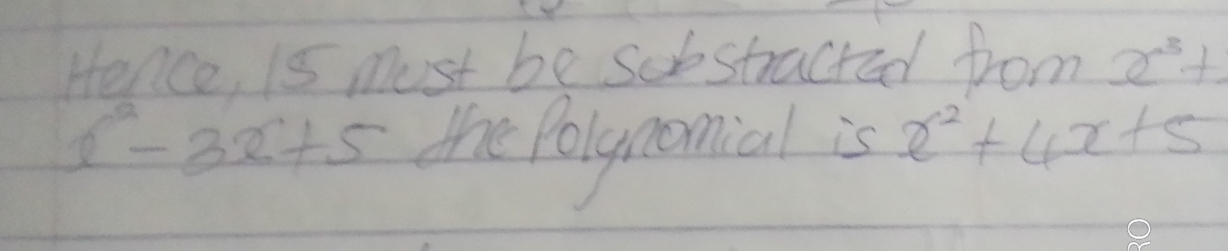 Hence, is most be sobstracted from x^3+
x^2-3x+5 the Polynomial is x^2+4x+5