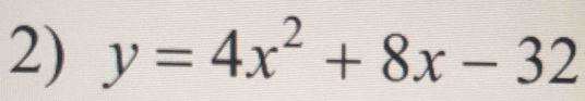 y=4x^2+8x-32