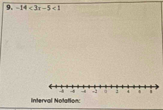 -14<3x-5<1
Interval Notation: