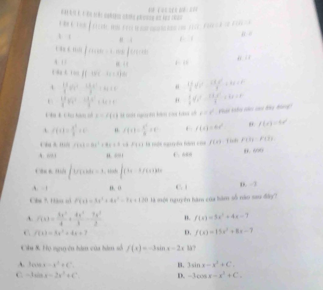 frac 134sqrt[3](x) frac 144^5t^41^circ  
Q 
() 21
 14/1 sqrt[5](4^2)=  1/2  1 " y=|2xe^x
r=f(x)
á F=x^2
f(x)= x^3/3 +6
f(x)= x^2/8 +c
f(e)=6e^2 B. f(x)=5x^2
f(4)
f(x)=ax^3+bx+4 finh F(3)· F(2)
D. 696
A. sui
Cău B. Biể ∈t M(x)dx=3 “nh ∈tlimits _0^((frac 1)2)(3x-8f(x))dx
8. 0 C. i
D 
so não sau đay
Câu 7, Hàm số F(x)=3x^4+4x^2-7x+120 là mội nguyện hà
A. f(x)= 3x/4 + 41/3 - 7/2  91 _□ 
f(x)=5x^3+4x=7^(a_□)
C f(x)=3x^2+4x+7
D. f(x)=15x^3+8x-7
Câu &. Họ nguyên hàm của hàn f(x)=-3sin x-2x là?
a hàm số
A. tan x=x^2+C^2. B. 3sin x=x^2+C.
C =3sin x=2x^3+C.
D. -3cos x-x^2+C.