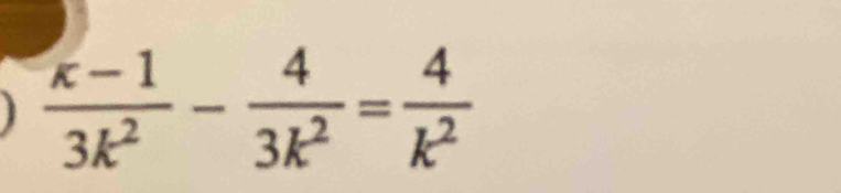   (x-1)/3k^2 - 4/3k^2 = 4/k^2 