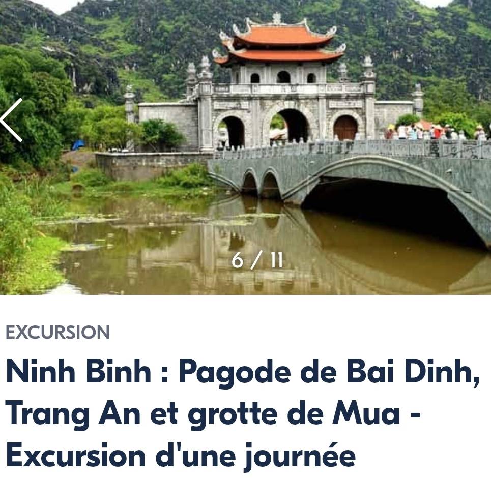 EXCURSION 
Ninh Binh : Pagode de Bai Dinh, 
Trang An et grotte de Mua - 
Excursion d'une journée