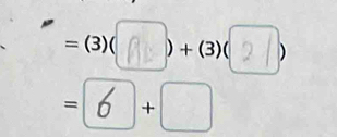 = (3)( 1 + (3)( 2 1)
=⑥+□ +