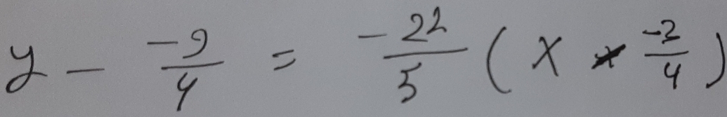 y- (-9)/4 = (-22)/5 (x*  (-2)/4 )