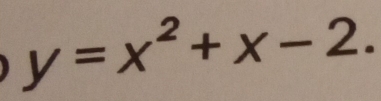 y=x^2+x-2.