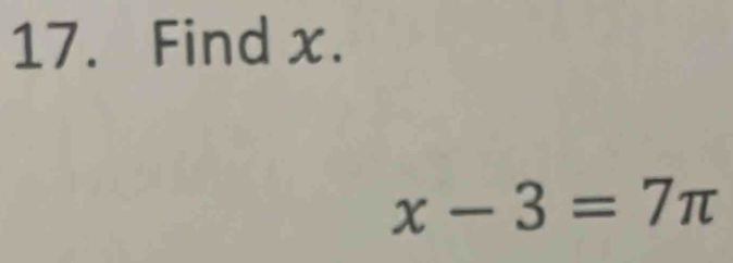 Find x.
x-3=7π