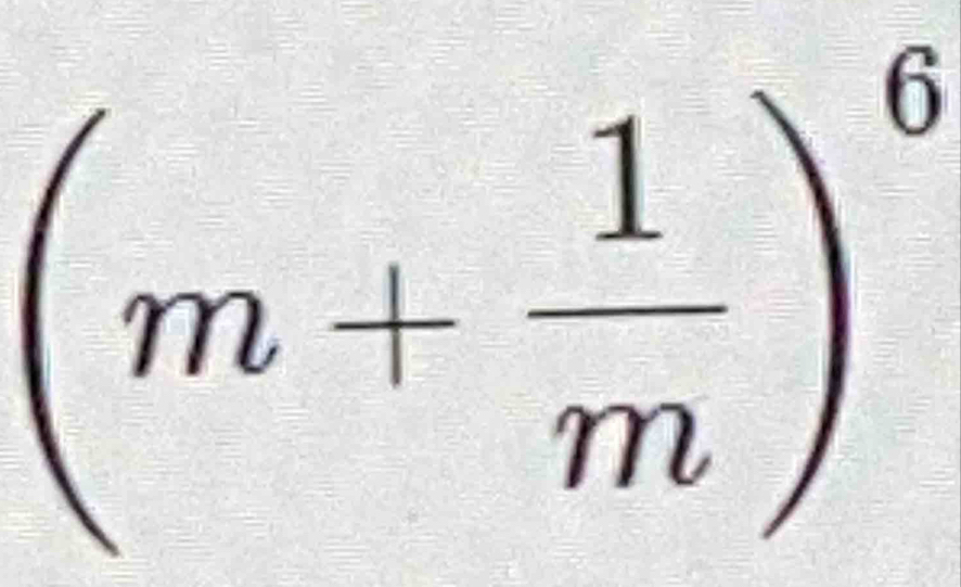 (m+ 1/m )^6