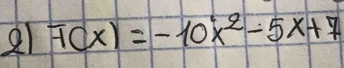 81 T(x)=-10x^2-5x+7