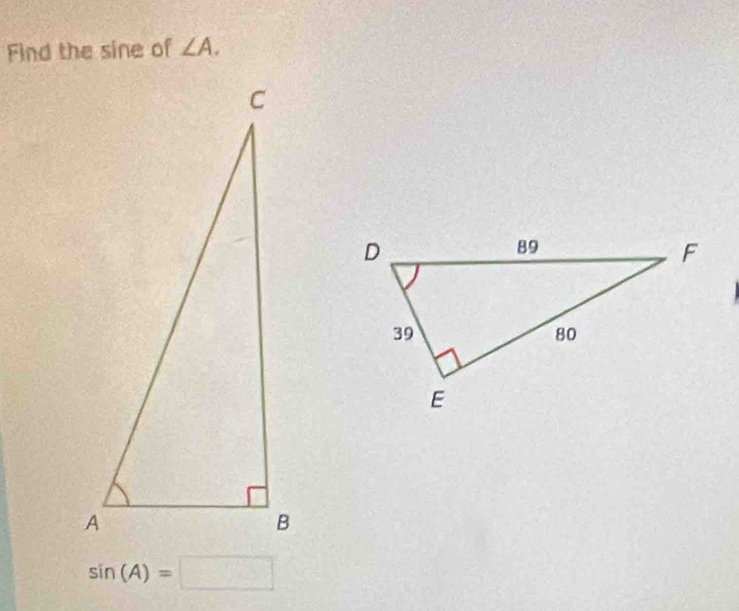 Find the sine of ∠ A.
sin (A)=□